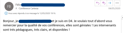 Je voulais tout d'abord vous remercier pour la qualité de vos conférences, elles sont géniales ! Les intervenants sont très pédagogues, très clairs, et disponibles !